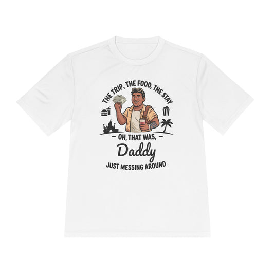 Daddy Just Messing Around Travel Tee
